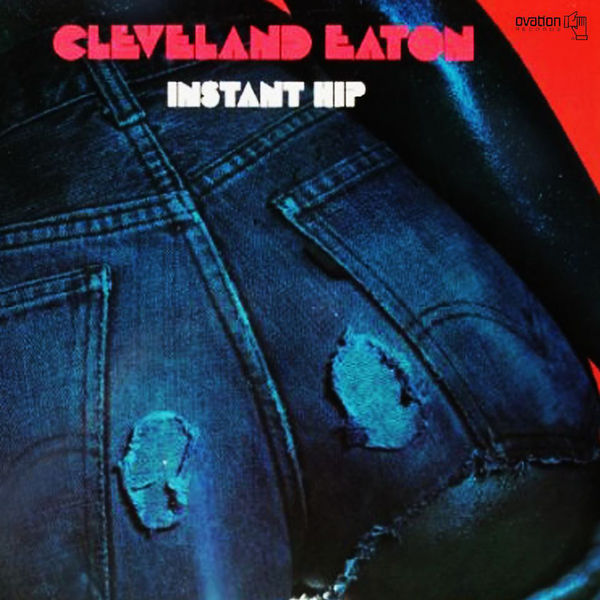 Cleveland Eaton – Instant Hip (1976/2020) [Official Digital Download 24bit/96kHz]