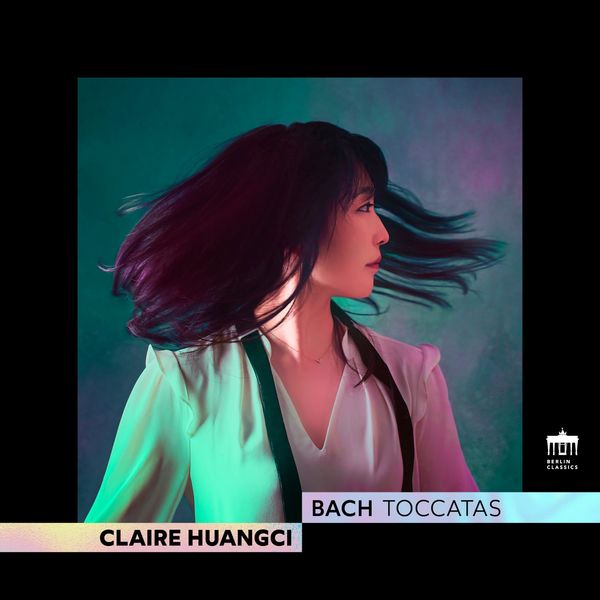 Claire Huangci – Bach: Toccatas (2021) [Official Digital Download 24bit/96kHz]