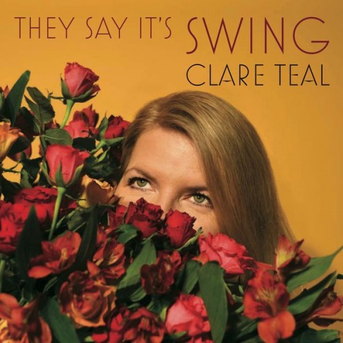 Clare Teal – They Say It’s Swing (2021) [FLAC 24 bit, 44,1 kHz]