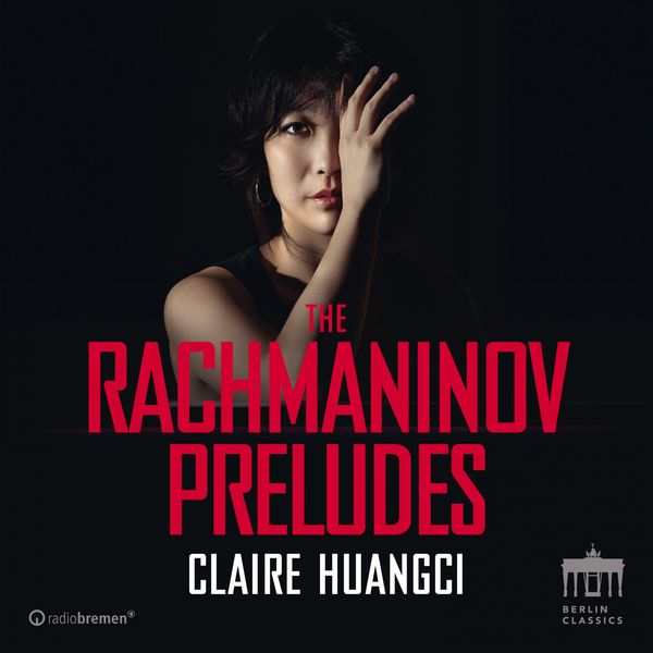 Claire Huangci – Rachmaninov: The Preludes (2018) [Official Digital Download 24bit/96kHz]