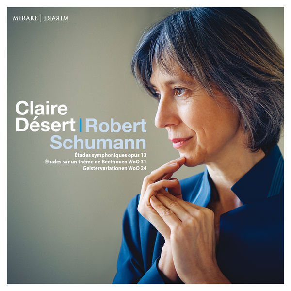 Claire Désert – Schumann: Études symphoniques, Op. 13 – Études sur un thème de Beethoven, WoO 31 & Geistervariationen, WoO 24 (2021) [Official Digital Download 24bit/192kHz]