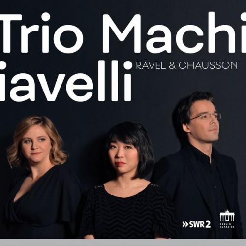 Claire Huangci – Trio Machiavelli: Ravel & Chausson (2020) [FLAC 24 bit, 48 kHz]