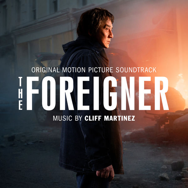 Cliff Martinez – The Foreigner (Original Motion Picture Soundtrack) (2017) [Official Digital Download 24bit/48kHz]