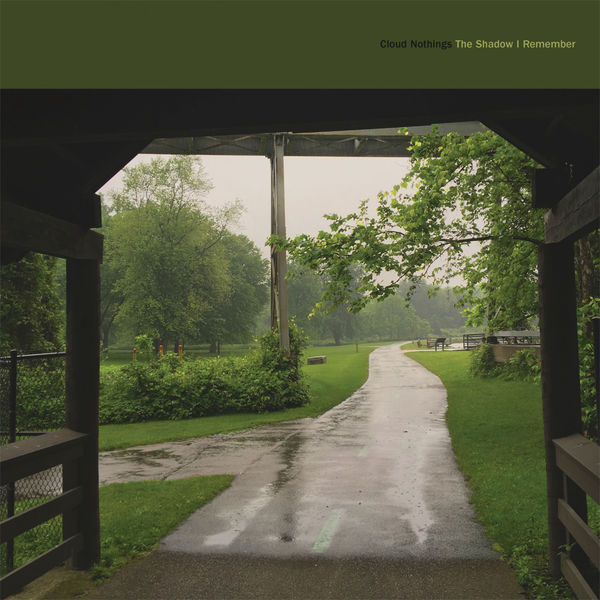 Cloud Nothings – The Shadow I Remember (2021) [Official Digital Download 24bit/96kHz]