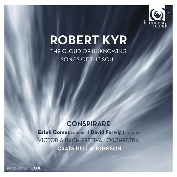 Craig Hella Johnson, Victoria Bach Festival, Conspirare – Robert Kyr: The Cloud of Unknowing – Songs of the Soul (2014) [Official Digital Download 24bit/88,2kHz]
