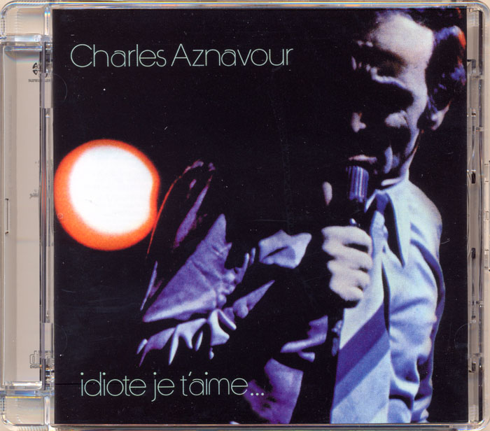 Charles Aznavour – Idiote Je T’Aime (1972) [Reissue 2004] MCH SACD ISO + Hi-Res FLAC