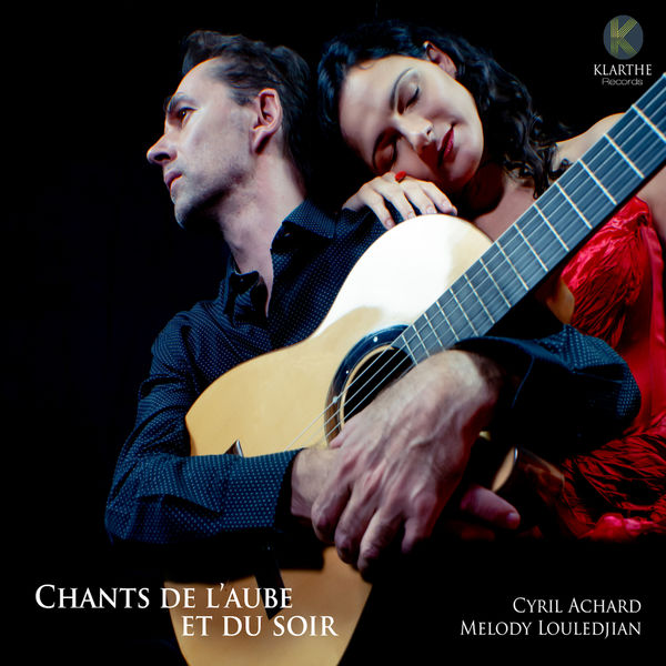 Cyril Achard & Melody Louledjian  – Chants de l’aube et du soir (2020) [Official Digital Download 24bit/48kHz]