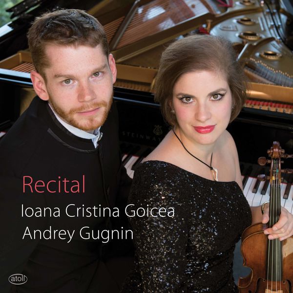 Ioana Cristina Goicea, Andrey Gugnin – Recital (2019) [Official Digital Download 24bit/96kHz]