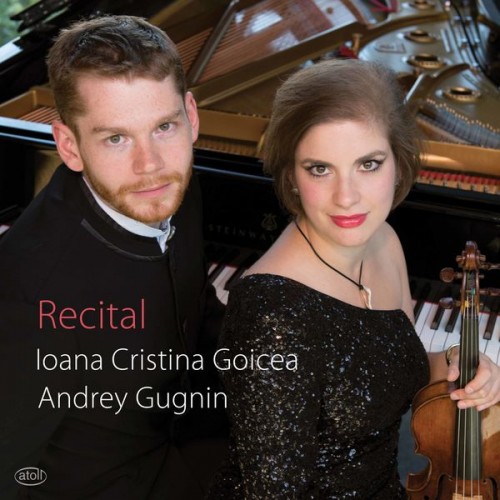 Ioana Cristina Goicea, Andrey Gugnin – Recital (2019) [FLAC 24 bit, 96 kHz]