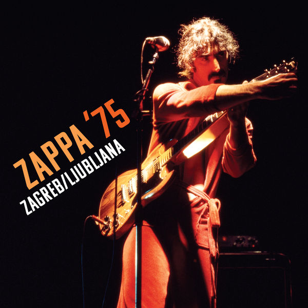 Frank Zappa - ZAPPA ’75: Zagreb/Ljubljana (2022) [FLAC 24bit/96kHz]