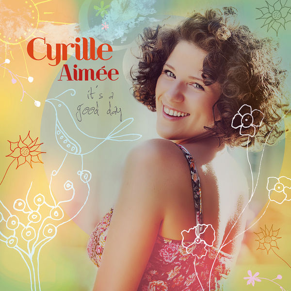 Cyrille Aimée – It’s a Good Day (2014) [Official Digital Download 24bit/88,2kHz]