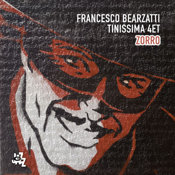 Francesco Bearzatti, Tinissima 4et – Zorro (2020) [FLAC 24bit/96kHz]