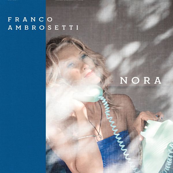 Franco Ambrosetti – Nora (2022) [FLAC 24bit/192kHz]