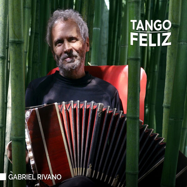 Gabriel Rivano – Tango Feliz (2022) [FLAC 24bit/48kHz]