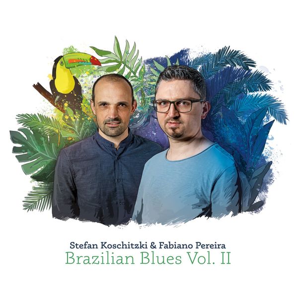 Fabiano Pereira, Stefan Koschitzki – Brazilian Blues Vol. 2 (2022) [FLAC 24bit/48kHz]