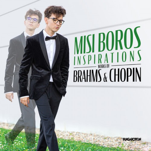 Boros Misi – Inspirations, works by Brahms, Chopin (2022) [FLAC 24 bit, 96 kHz]
