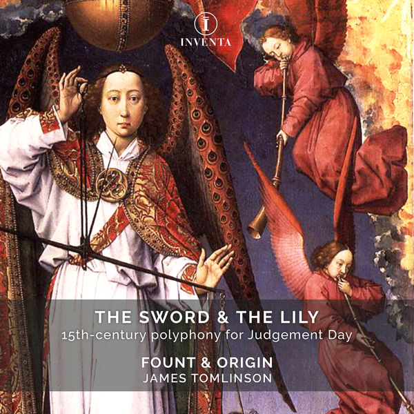 Fount & Origin, James Tomlinson – The Sword & the Lily: 15th-Century Polyphony for Judgement Day (2022) [FLAC 24bit/96kHz]