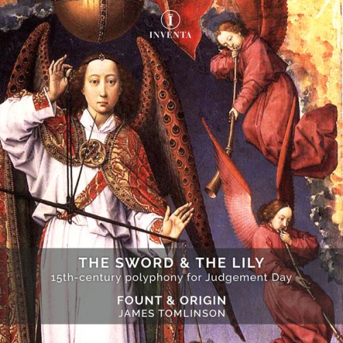 Fount & Origin, James Tomlinson – The Sword & the Lily: 15th-Century Polyphony for Judgement Day (2022) [FLAC 24 bit, 96 kHz]