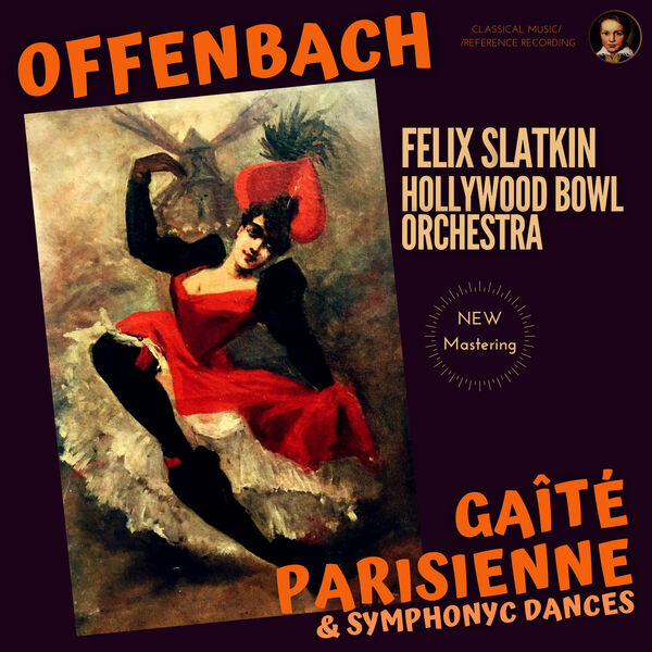 Felix Slatkin - Offenbach: Gaîté Parisienne & Symphonic Dances by Felix Slatkin (2022) [FLAC 24bit/96kHz] Download