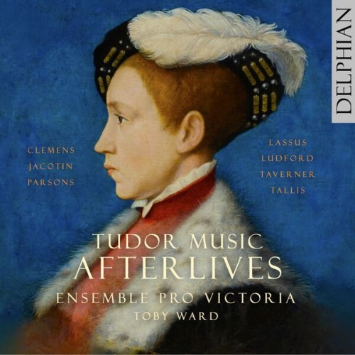 Ensemble Pro Victoria – Tudor Music Afterlives (2022) [FLAC 24 bit, 96 kHz]