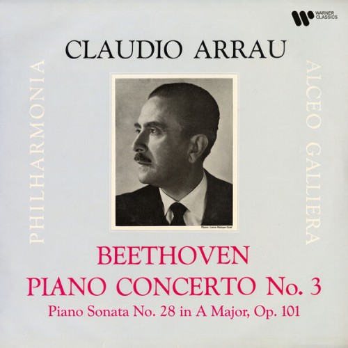 Claudio Arrau – Beethoven: Piano Concerto No. 3, Op. 37 & Piano Sonata No. 28, Op. 101 (2022) [FLAC 24 bit, 192 kHz]