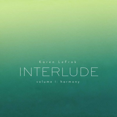 Doeke – Karen LeFrak: Interlude, Vol. 1 – Harmony (2021) [FLAC 24 bit, 48 kHz]