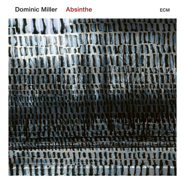Dominic Miller – Absinthe (2019) [Official Digital Download 24bit/88,2kHz]