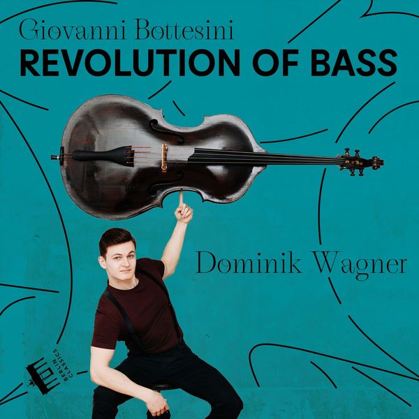 Dominik Wagner – Bottesini: Revolution of Bass (2021) [Official Digital Download 24bit/96kHz]