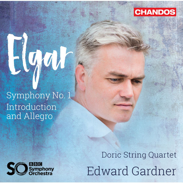 BBC Symphony Orchestra, Doric String Quartet, Edward Gardner – Elgar: Symphony No. 1 & Introduction and Allegro (2017) [Official Digital Download 24bit/96kHz]