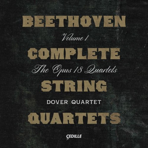 Dover Quartet – Beethoven – Complete String Quartets, Vol. 1 (2020) [FLAC 24 bit, 96 kHz]