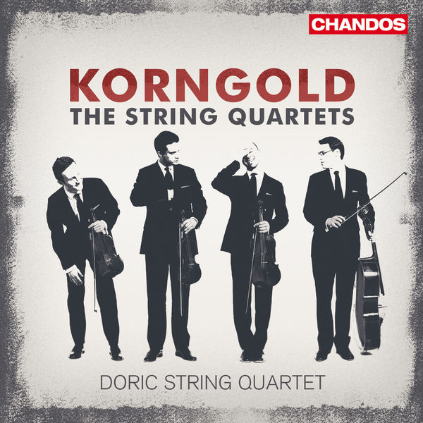 Doric String Quartet – Erich Wolfgang Korngold: The String Quartets (2010) [Official Digital Download 24bit/96kHz]