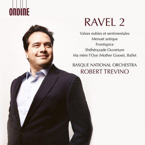 Basque National Orchestra, Robert Trevino – Ravel: Orchestral Works, Vol. 2 (2022) [FLAC 24 bit, 96 kHz]