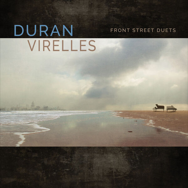 Hilario Duran, David Virelles - Front Street Duets (2022) [FLAC 24bit/192kHz] Download