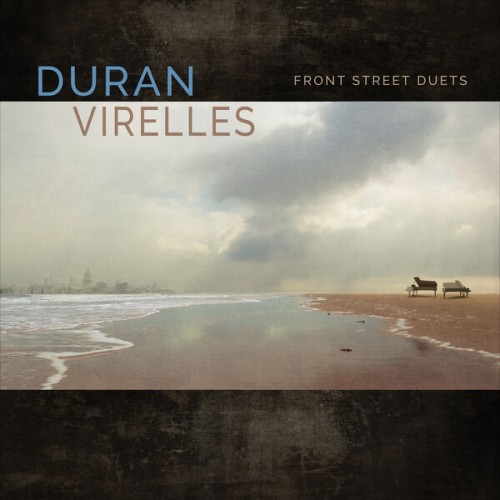 Hilario Duran, David Virelles – Front Street Duets (2022) [FLAC 24 bit, 192 kHz]