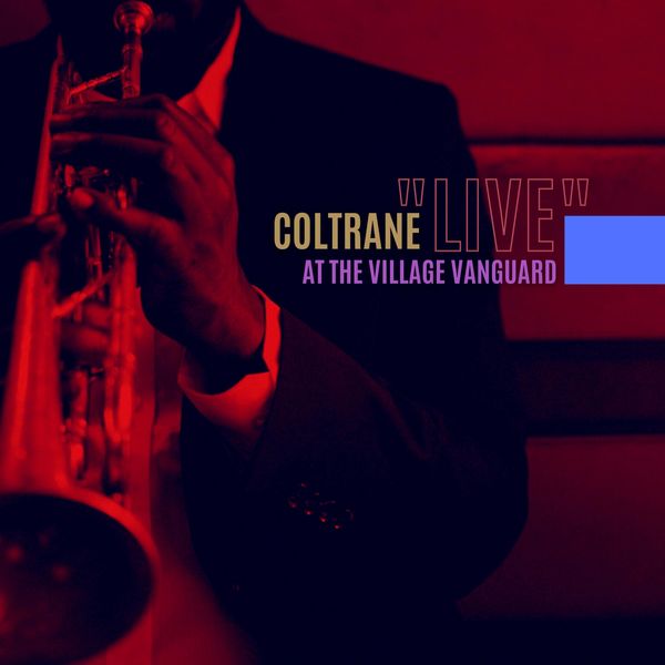 John Coltrane – Coltrane “Live” at the Village Vanguard (1961/2022) [Official Digital Download 24bit/48kHz]