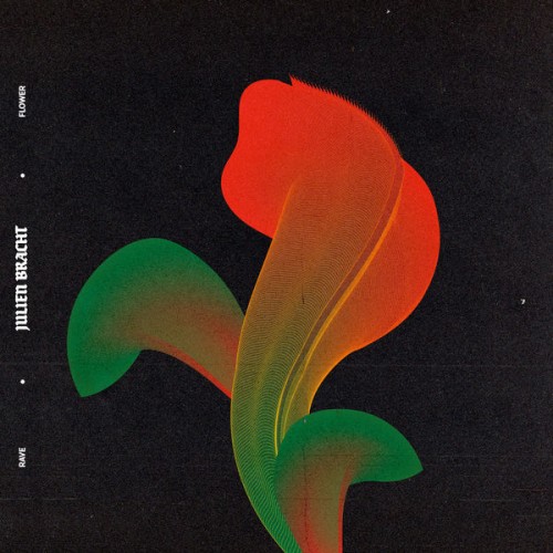 Julien Bracht – Rave Flower (EP) (2022) [FLAC 24 bit, 48 kHz]