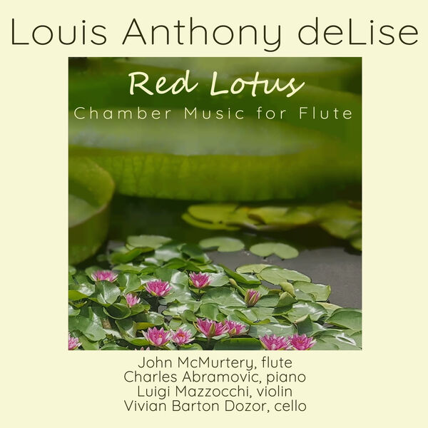 John McMurtery, Charles Abramovic, Louis Anthony deLise - Red Lotus: Chamber Music for Flute (2022) [FLAC 24bit/96kHz] Download