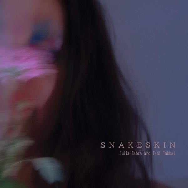 Julia Sabra, Fadi Tabbal – Snakeskin (2022) [Official Digital Download 24bit/48kHz]