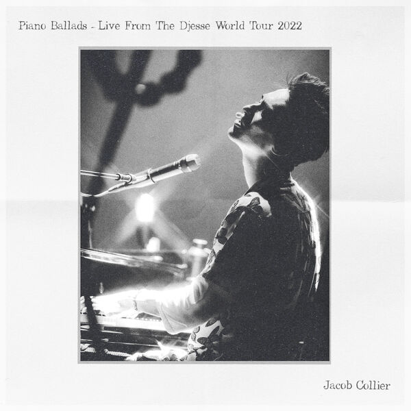 Jacob Collier - Piano Ballads (Live From The Djesse World Tour 2022) (2022) [FLAC 24bit/96kHz]