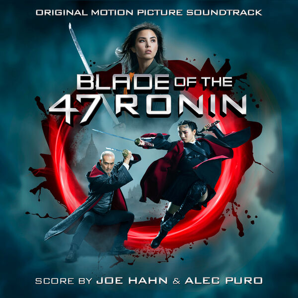 JOE HAHN, Alec Puro - Blade of the 47 Ronin (Original Motion Picture Soundtrack) (2022) [FLAC 24bit/48kHz] Download