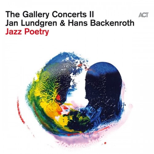 Jan Lundgren, Hans Backenroth – The Gallery Concerts II (Jazz Poetry) [Live] (2022) [FLAC 24 bit, 48 kHz]