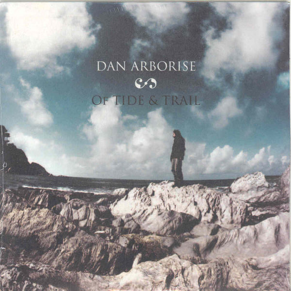 Dan Arborise – Of Tide & Trail (2009/2010) [Official Digital Download 24bit/44,1kHz]