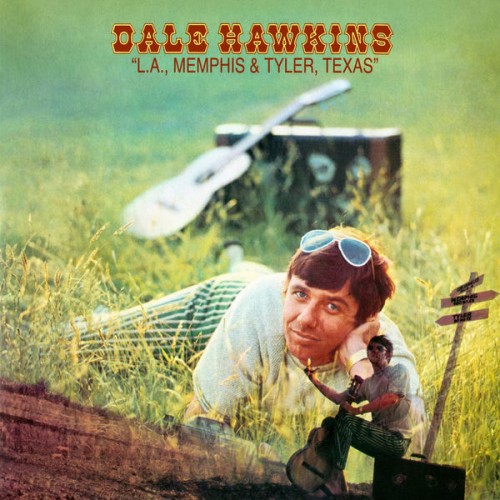 Dale Hawkins – L.A., Memphis & Tyler, Texas (1969/2020) [FLAC 24 bit, 96 kHz]