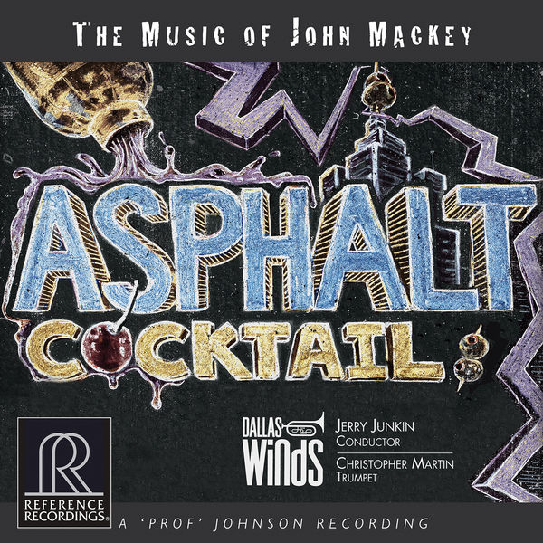 Dallas Winds, Christopher Martin & Jerry Junkin – Asphalt Cocktail: The Music of John Mackey (2019) [Official Digital Download 24bit/176,4kHz]