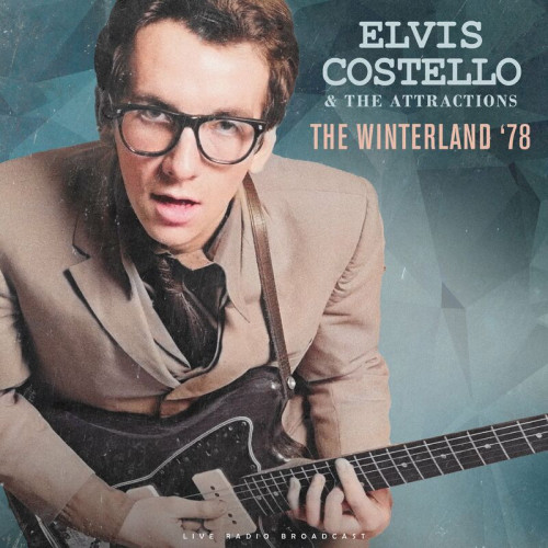 Elvis Costello & The Attractions – The Winterland ’78 (live) (2022) FLAC