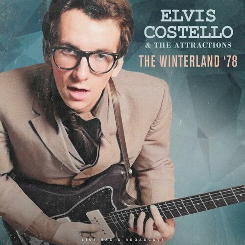 Elvis Costello & The Attractions – The Winterland ’78 (live) (2022) MP3 320kbps