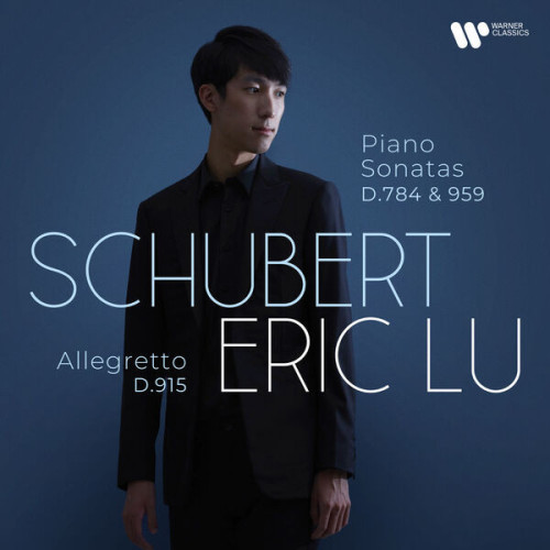 Eric Lu – Schubert Piano Sonatas D. 784 & 959 (2022) 24bit FLAC