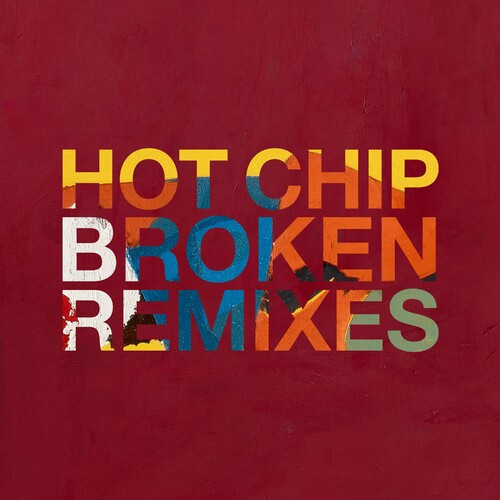 Hot Chip – Broken (Remixes) (2022) MP3 320kbps