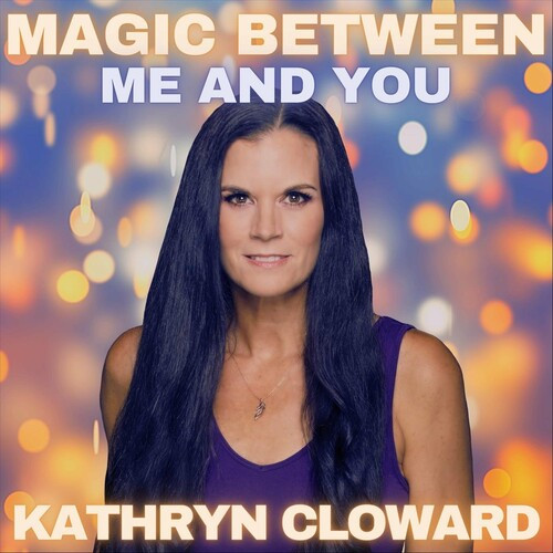 Kathryn Cloward – Magic Between Me and You (2022) MP3 320kbps