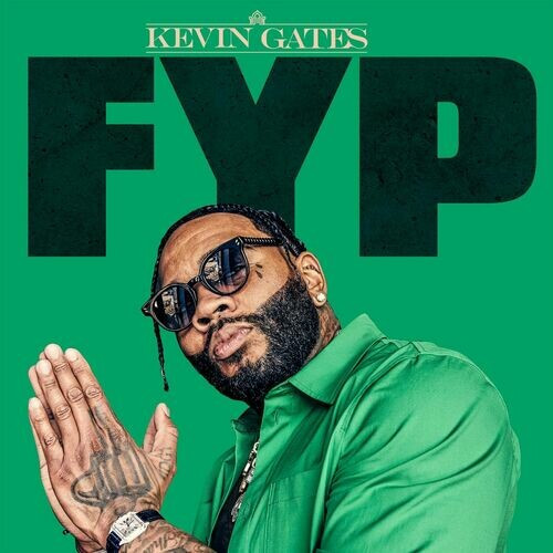 Kevin Gates – FYP (2022) MP3 320kbps